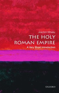 bokomslag The Holy Roman Empire: A Very Short Introduction