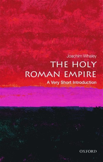 bokomslag The Holy Roman Empire: A Very Short Introduction