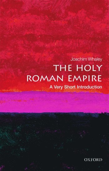 Joachim Whaley, University of Cambridge) Whaley, Joachim (Professor of German History and Thought - The Holy Roman Empire, Häftad