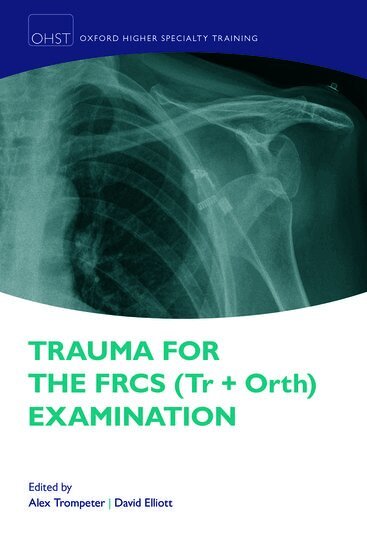 Alex Trompeter, David Elliott - Trauma for the FRCS (Tr + Orth) Examination, Häftad