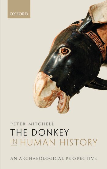 Peter Mitchell - The Donkey in Human History, Inbunden