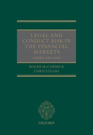 Roger McCormick, Chris Stears - Legal and Conduct Risk in the Financial Markets, Inbunden