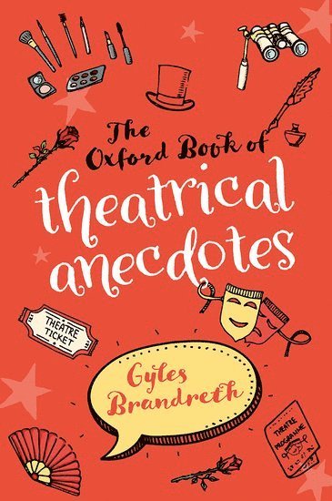 bokomslag The Oxford Book of Theatrical Anecdotes