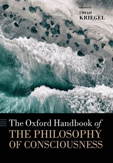 Uriah Kriegel, Uriah Kriegel - The Oxford Handbook of the Philosophy of Consciousness, Inbunden