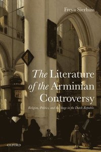 bokomslag The Literature of the Arminian Controversy