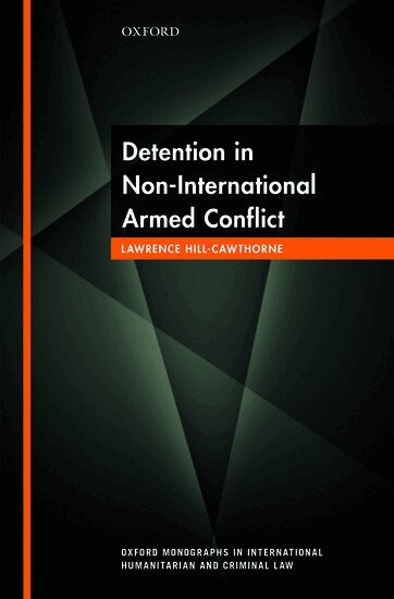 Lawrence Hill-Cawthorne - Detention in Non-International Armed Conflict, Inbunden