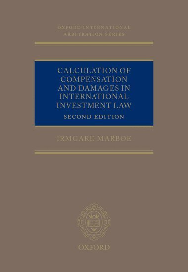 Irmgard Marboe - Calculation of Compensation and Damages in International Investment Law, Inbunden