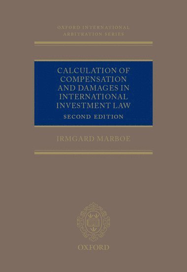 Calculation of Compensation and Damages in International Investment Law 1