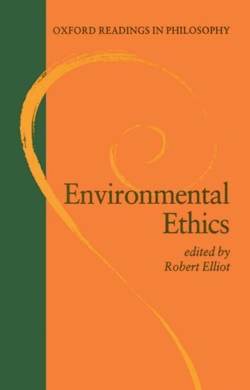 Robert Elliot - Environmental Ethics, Häftad