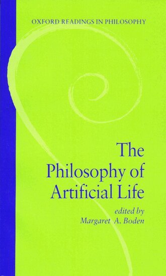 Margaret A. Boden - The Philosophy of Artificial Life, Häftad