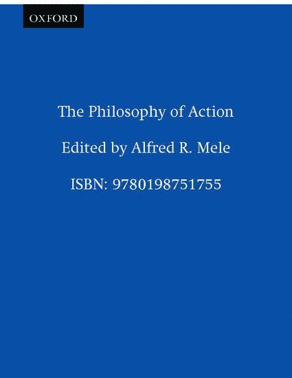 Alfred R. Mele, USA) Mele, Alfred R. (Vail Professor of Philosophy, Vail Professor of Philosophy, Davidson College - The Philosophy of Action, Häftad