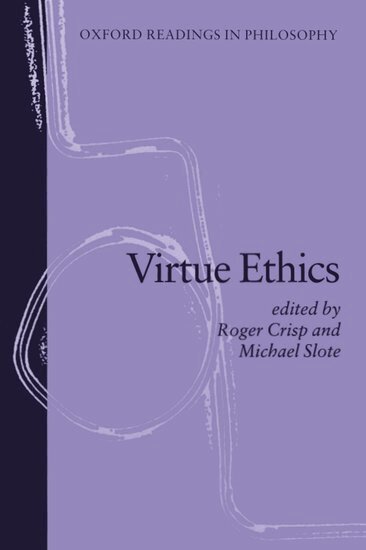 Roger Crisp, Michael Slote - Virtue Ethics, Häftad