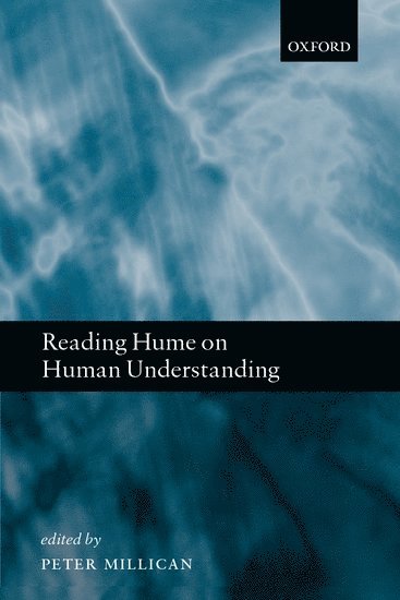 Peter Millican, University of Leeds) Millican, Peter (, Senior Lecturer in Philosophy and Computing - Reading Hume on Human Understanding, Inbunden