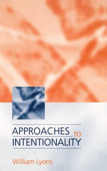 William Lyons - Approaches to Intentionality, Häftad