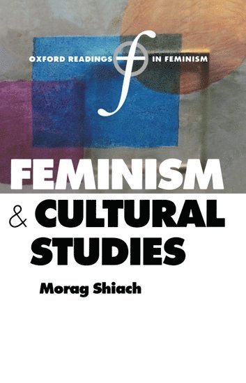 Morag Shiach - Feminism and Cultural Studies, Häftad