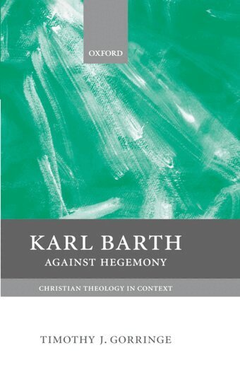 Timothy J. Gorringe - Karl Barth, Inbunden