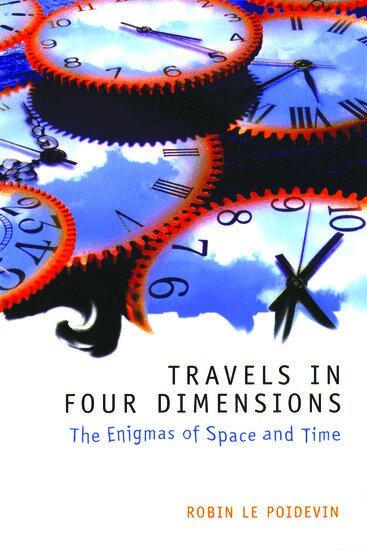 Robin Le Poidevin - Travels in Four Dimensions, Häftad