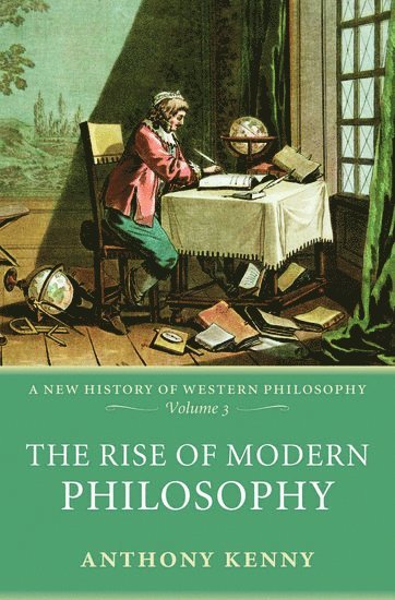 Anthony Kenny, Anthony (University of Oxford) Kenny - The Rise of Modern Philosophy, Häftad