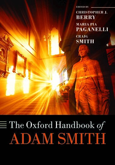 Christopher J. Berry, Maria Pia Paganelli, Craig Smith - The Oxford Handbook of Adam Smith, Häftad
