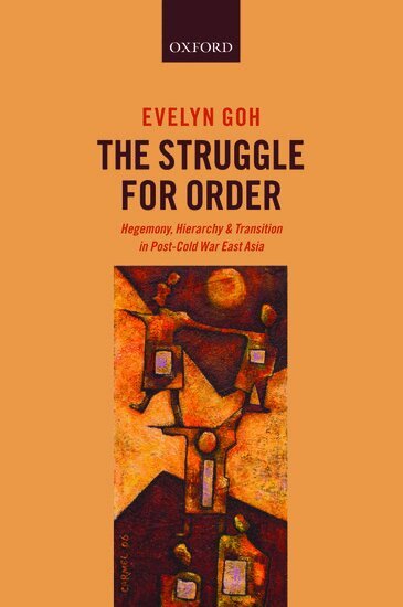 Evelyn Goh - The Struggle for Order, Häftad