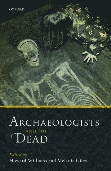 bokomslag Archaeologists and the Dead