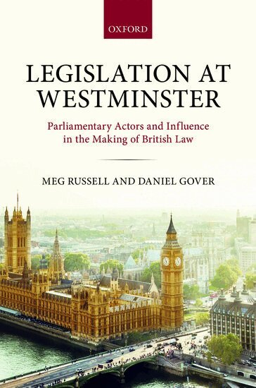 Meg Russell, Daniel Gover - Legislation at Westminster, Inbunden