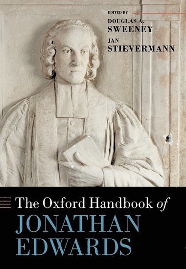 bokomslag The Oxford Handbook of Jonathan Edwards