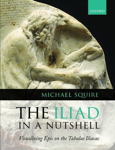 Michael Squire - The Iliad in a Nutshell, Häftad