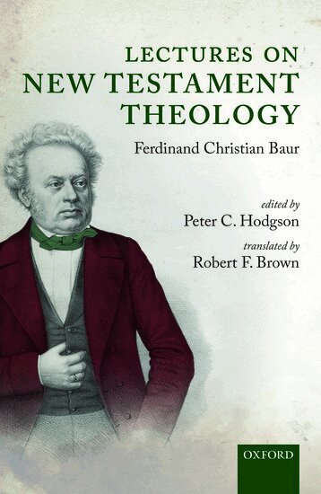 Peter C. Hodgson, Robert F. Brown, Peter C. Hodgson - Lectures on New Testament Theology, Inbunden