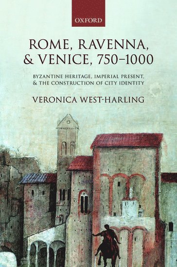 Rome, Ravenna, and Venice, 750-1000 1