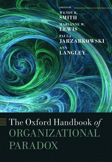 bokomslag The Oxford Handbook of Organizational Paradox