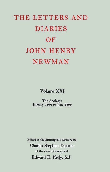 bokomslag The Letters and Diaries of John Henry Newman: Volume XXI: The Apologia: January 1864 to June 1865
