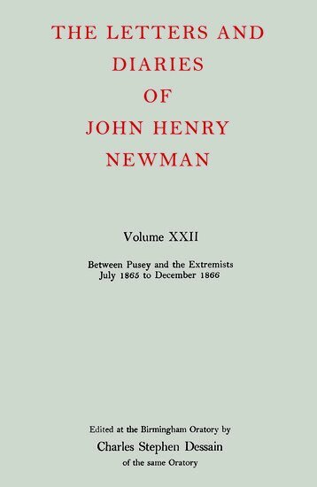 John Henry Newman, Charles Stephen Dessain - The Letters and Diaries of John Henry Newman: Volume XXII: Between Pusey and the Extremists: July 1865 to December 1866, Inbunden