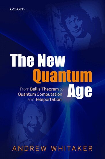 Andrew Whitaker - The New Quantum Age, Häftad