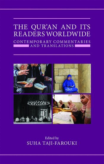 Suha Taji-Farouki - The Qur'an and its Readers Worldwide, Inbunden