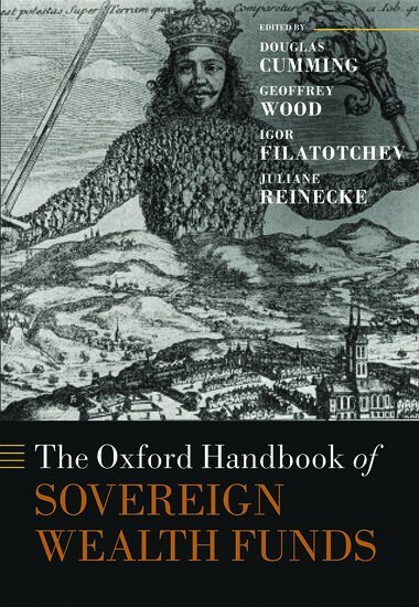 Douglas J. Cumming, Geoffrey Wood, Igor Filatotchev, Juliane Reinecke - The Oxford Handbook of Sovereign Wealth Funds, Inbunden