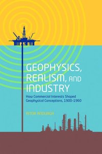 bokomslag Geophysics, Realism, and Industry