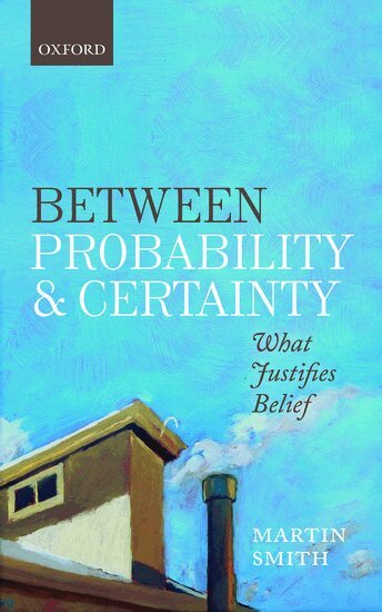 Martin Smith - Between Probability and Certainty, Inbunden