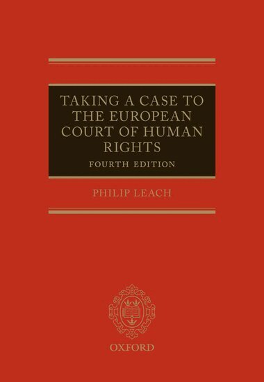 Philip Leach - Taking a Case to the European Court of Human Rights, Inbunden