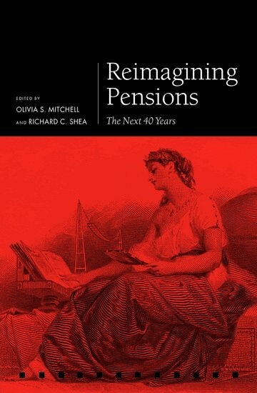Olivia S. Mitchell, Richard C. Shea - Reimagining Pensions, Inbunden