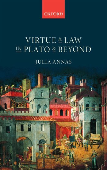 Julia Annas - Virtue and Law in Plato and Beyond, Inbunden