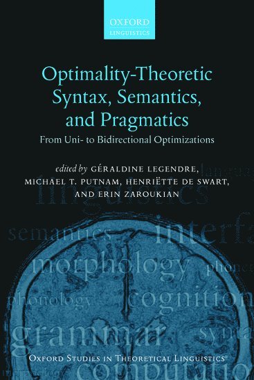 Optimality Theoretic Syntax, Semantics, and Pragmatics 1