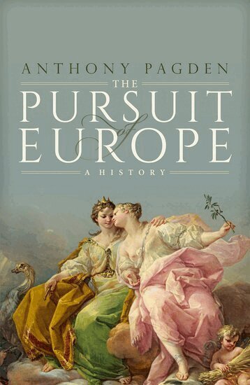 Anthony Pagden - The Pursuit of Europe, Inbunden