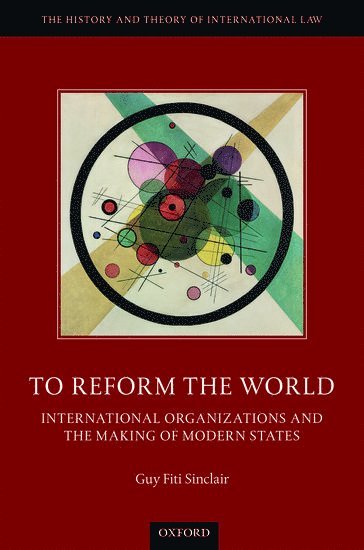 Guy Fiti Sinclair - To Reform the World, Inbunden