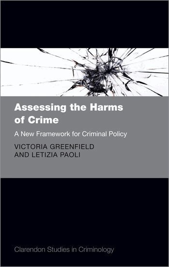 Victoria A. Greenfield, Letizia Paoli - Assessing the Harms of Crime, Inbunden