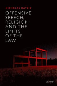 bokomslag Offensive Speech, Religion, and the Limits of the Law