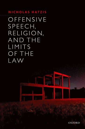 Nicholas Hatzis, Hatzis, HATZIS - Offensive Speech, Religion, and the Limits of the Law, Inbunden