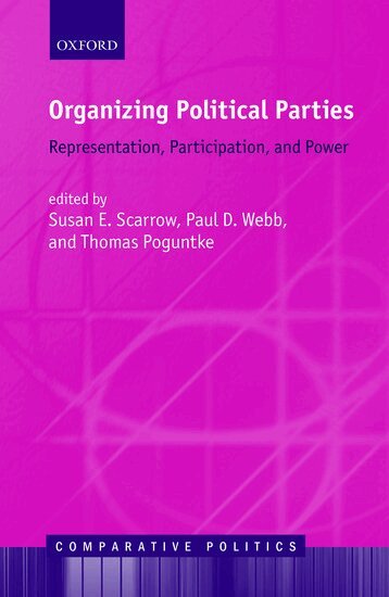 SCARROW ET AL, Susan E. Scarrow, Paul D. Webb, Thomas Poguntke - Organizing Political Parties, Inbunden