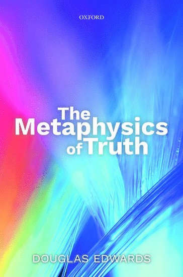 bokomslag The Metaphysics of Truth