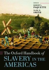 bokomslag The Oxford Handbook of Slavery in the Americas